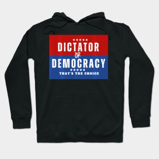 Dictator Or Democracy Hoodie